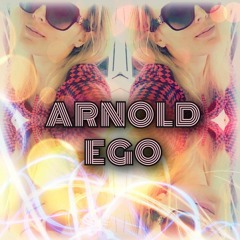 ARNOLD - Ego ( Radio Edit )
