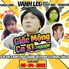 Giấc Mộng Ca Sĩ - Vanh LEG