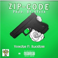 ZipCode Ft. Black Robb [Prod. by 4Feva]