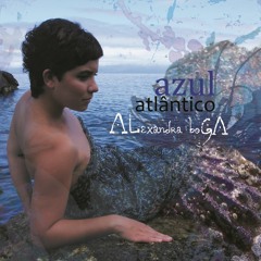 Azul Atlantico [2010] - Alexandra Boga (full album mix)