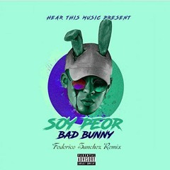 Bad Bunny - Soy Peor (Federico Sanchez Remix)
