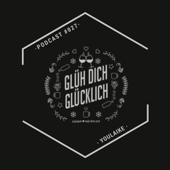 Glüh Dich Glücklich Podcast by youlaike #027