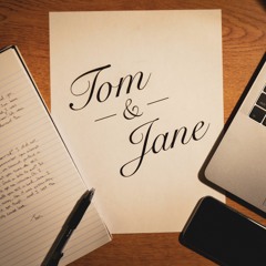 Tom & Jane