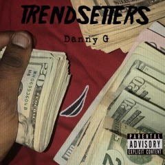 Danny G -Trendsetters
