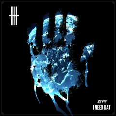 JOEYYY - I NEED DAT