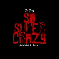 BanDanny - So Super Crazy Feat B.Gatti & Henny Lit