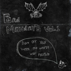 Bad Mondays Vol. 1