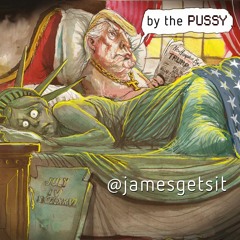 By The Pussy -- #FuckTrump