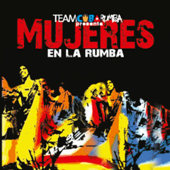 Las Mujeres del Team Cuba -TEAM CUBA DE LA RUMBA