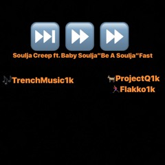 Soulja Creep Ft Baby Soulja- "Be A Soulja" (Fast)