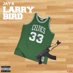 Jay R - Larry Bird (Prod By @yung_tago @tntxd )