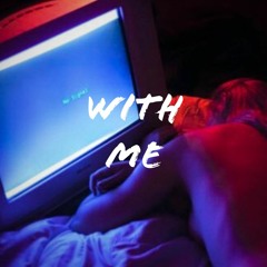 With Me (ft. Navy)