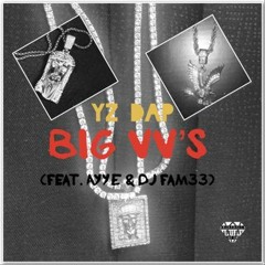 Bigg VV's YZDap (feat. DJ FAME & AYYE)[Prod. Asapz_Beats]