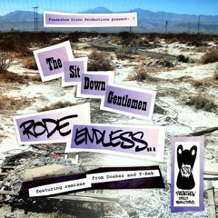 The Sit Down Gentlemen - Rode Endless (T-Rek Remix)