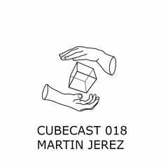 CUBECAST 018 pres. Martín Jerez