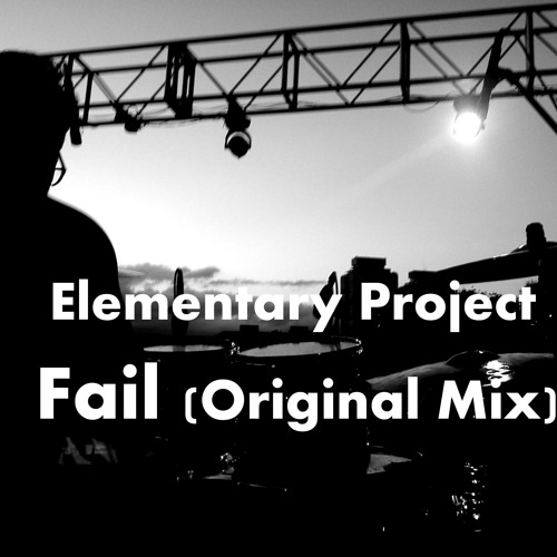 Elementary Project - Fail (Original Mix)