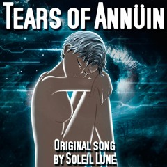 Tears of Annüin - Original song - Sora_Solitudine