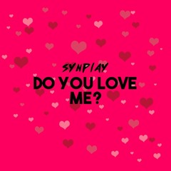 synplay - do you love me?