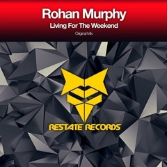 Rohan Murphy - Living For The Weekend (Original Mix) Restate Records