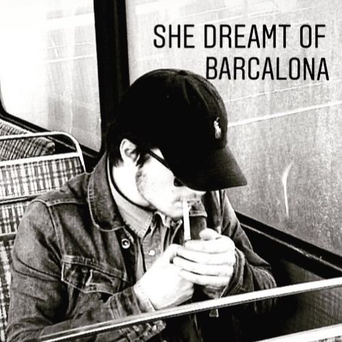 She Dreamt Of Barcelona