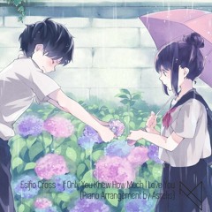 Efisio Cross - If Only You Knew How Much I Love You (Piano Rearrangement by Asrelis)
