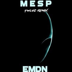 EMDN - MESP (TWLVZ Remix) [Apache Premiere]