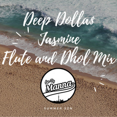 Jasmine | Deep Dolla$ | MsB | Flute and Dhol Mix | #SUMMERSZN