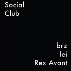 Social Club (ft. lei & Rex Avant)