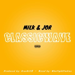 Classic Wave Prod (Feat: Milk)Prod by: KracKill$