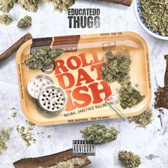 Roll Dat Ish (4/20 Anthem)