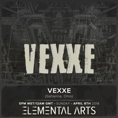 Elemental Arts Presents: Vexxe