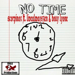 NO TIME - Scorpinox ft.Livealwayszen and Bouy Lyone