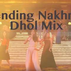 #Trending Nakhra - Dhol Mix - Amrit Maan Remix ft. Soni Pabla