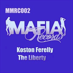 Koston Ferelly - The Liberty (Original Mix)
