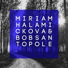 Miriam Halamickova & Bobsan: Topole (tribute to Zuzana & Michal)