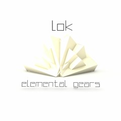 LOK - Elemental Gears Out now on Shanti Planti