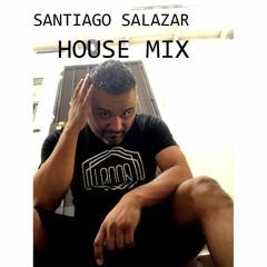 Santiago Salazar - House Mix