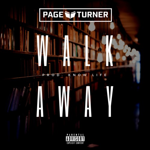Stream Walk Away (Prod. Know Life) MoreNotLess by Page Turner Listen online for free on