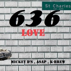 636 LOVE - MickeyD's , ASAP , K-Brew