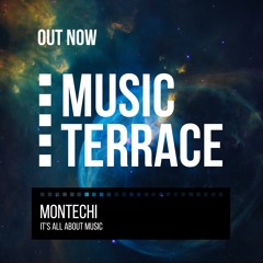 MUSICTERRACE012 || Montechi - It's All About Music (Preview)