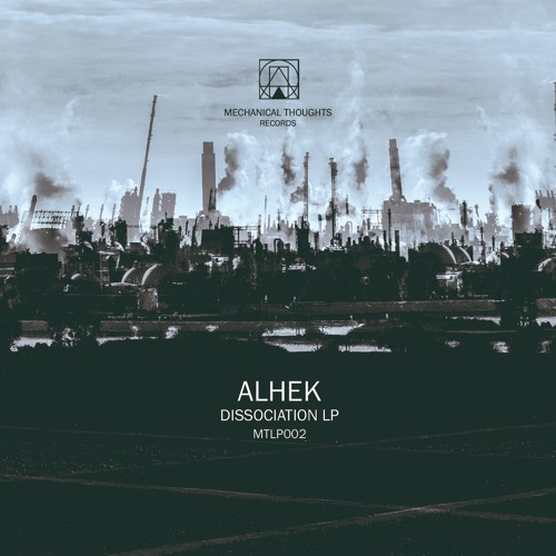 ALHEK - Dissociation LP (incl. Tomohiko Sagae and Sirio Gry J remix) CD and Digital