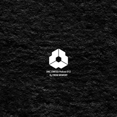 DNC LIMITED  Podcast 012 - By FROM MEMORY