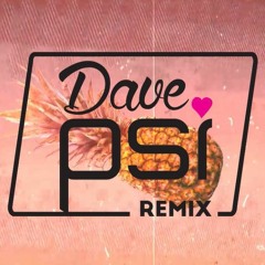 Pineapple  (Dave PSI Remix) - Ty Dolla $ign feat. Gucci Mane & Quavo