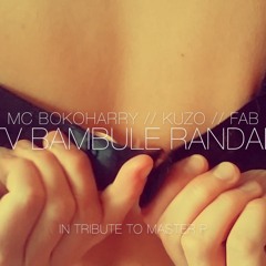 MC BOKOHARRY x KUZO x FAB - KTV BAMBULE RANDALE SESSION