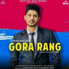 Gora Rang - Gurnam Bhullar (DJJOhAL.Com).mp3