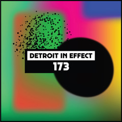 Dekmantel Podcast 173 - Detroit In Effect