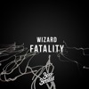 Wizard - Fatality Wizard - Fatality