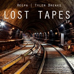 Lost Tapes EP - Reepa & Tyler Breaks (OUT NOW - Rubricate Records)