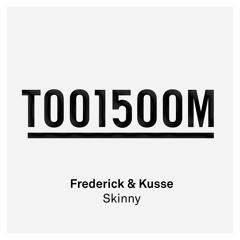 Frederick & Kusse - Skinny