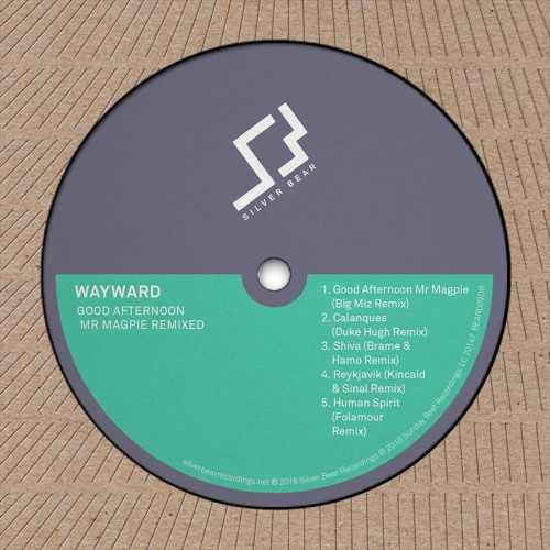 PREMIERE: Wayward - Good Afternoon Mr Magpie (Big Miz Remix)[Silver Bear Records]